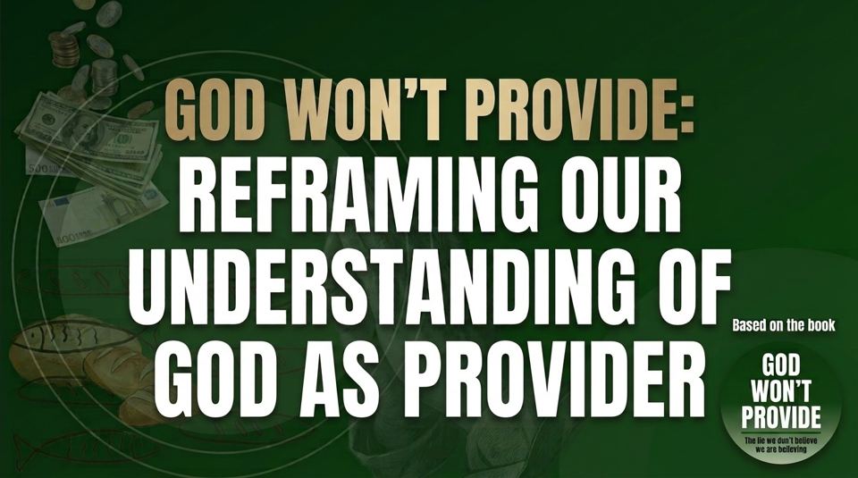Workshop cover: God won’t provide, reframing our understanding of God as Provider
